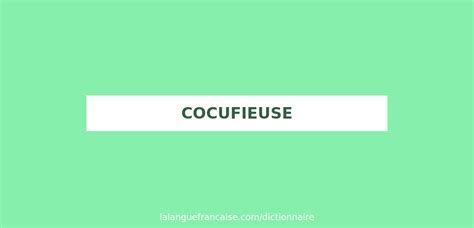 cocufieuse|Définition de cocufier .